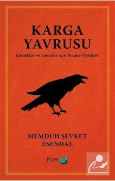 Karga Yavrusu - Çocuklar ve Gençler için Seçme Öyküler - Memduh Şevket Esendal - Fom Kitap Karga Yavrusu - Çocuklar ve Gençler için Seçme Öyküler - Memduh Şevket Esendal - Fom Kitap