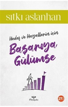 Başarıya Gülümse / Sıtkı Aslanhan Başarıya Gülümse / Sıtkı Aslanhan