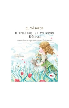 Hititli Küçük Hayalcinin Düşleri Hititli Küçük Hayalcinin Düşleri