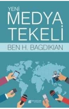 Yeni Medya Tekeli - Ben H. Bagdikian - Akılçelen Kitaplar Yeni Medya Tekeli - Ben H. Bagdikian - Akılçelen Kitaplar