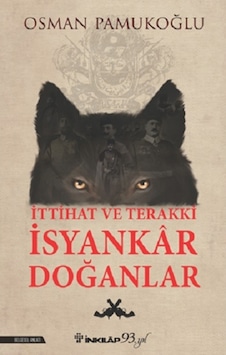 Ittihat Ve Terakki Isyankar Doğanlar Ittihat Ve Terakki Isyankar Doğanlar