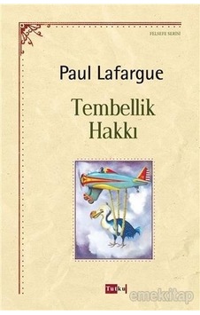 Tembellik Hakkı - Paul Lafargue - Tutku Yayınevi