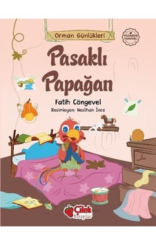 Pasaklı Papağan - Orman Günlükleri 5 - Fatih Cöngevel - Çilek Kitaplar