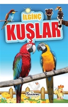 Ilginç Bilgiler Serisi-Ilginç Kuşlar Ilginç Bilgiler Serisi-Ilginç Kuşlar