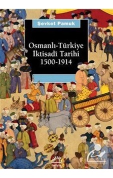 Osmanlı-Türkiye Iktisadi Tarihi 1500-1914 / Şevket Pamuk Osmanlı-Türkiye Iktisadi Tarihi 1500-1914 / Şevket Pamuk