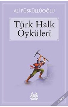 Türk Halk Öyküleri - Ali Püsküllüoğlu - Arkadaş Yayıncılık Türk Halk Öyküleri - Ali Püsküllüoğlu - Arkadaş Yayıncılık