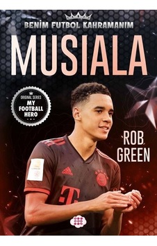 Musiala - Benim Futbol Kahramanım - Rob Green - Dokuz Yayınları