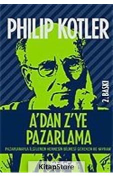 A'dan Z'ye Pazarlama / Philip Kotler A'dan Z'ye Pazarlama / Philip Kotler