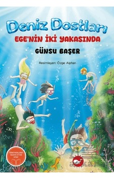 Deniz Dostları: Ege Nin İki Yakasında Beyaz Balina Yayınları Deniz Dostları: Ege Nin İki Yakasında Beyaz Balina Yayınları