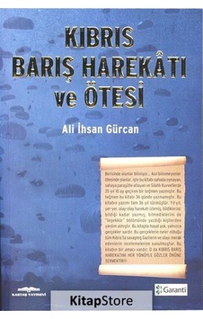 Kıbrıs Barış Harekatı ve Ötesi - İhsan Gürcan - Kastaş Yayınları Kıbrıs Barış Harekatı ve Ötesi - İhsan Gürcan - Kastaş Yayınları