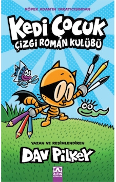 Kedi Çocuk - Çizgi Roman Kulübü - Dav Pilkey - Altın Kitaplar Kedi Çocuk - Çizgi Roman Kulübü - Dav Pilkey - Altın Kitaplar