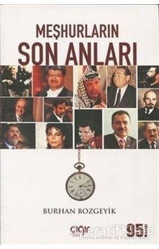 Meşhurların Son Anları - Burhan Bozgeyik - Çığır Yayınları Meşhurların Son Anları - Burhan Bozgeyik - Çığır Yayınları