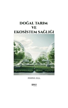 Doğal Tarım ve Ekosistem Sağlığı - Maria Jull - Gece Kitaplığı Doğal Tarım ve Ekosistem Sağlığı - Maria Jull - Gece Kitaplığı