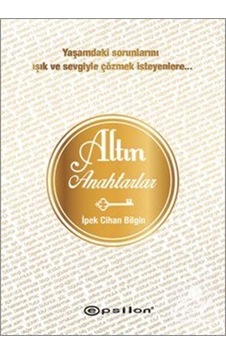 Altın Anahtarlar - İpek Cihan Bilgin - Epsilon Yayınevi Altın Anahtarlar - İpek Cihan Bilgin - Epsilon Yayınevi