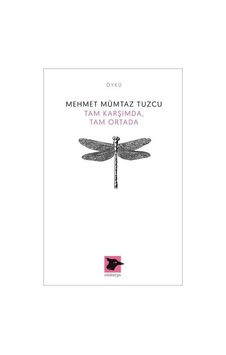 Tam Karşımda Tam Ortada - Mehmet Mümtaz Tuzcu - Alakarga Tam Karşımda Tam Ortada - Mehmet Mümtaz Tuzcu - Alakarga
