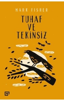 Tuhaf ve Tekinsiz - Mark Fisher - Koç Üniversitesi Yayınları