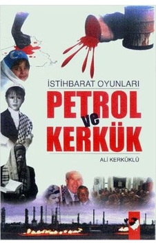 İstihbarat Oyunları Petrol Ve Kerkük - Ali Kerkük - IQ Kültür Sanat Yayıncılık