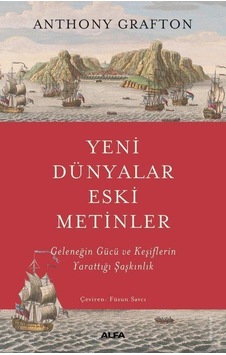 Yeni Dünyalar Eski Metinler / Anthony Grafton Yeni Dünyalar Eski Metinler / Anthony Grafton