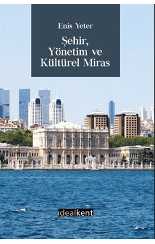 Şehir, Yönetim Ve Kültürel Miras / Enis Yeter Şehir, Yönetim Ve Kültürel Miras / Enis Yeter