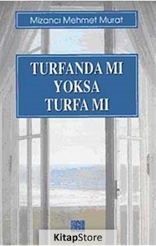 Turfanda Mı Yoksa Turfa Mı - Mizancı Mehmed Murad Turfanda Mı Yoksa Turfa Mı - Mizancı Mehmed Murad