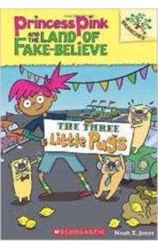 The Three Little Pugs Princess Pink And The Land Of Fake-Believe The Three Little Pugs Princess Pink And The Land Of Fake-Believe