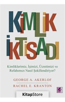 Kimlik Iktisadı / George A. Akerlof Kimlik Iktisadı / George A. Akerlof
