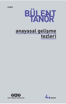 Anayasal Gelişme Tezleri - Yapı Kredi Yayınları - Bülent Tanör Anayasal Gelişme Tezleri - Yapı Kredi Yayınları - Bülent Tanör