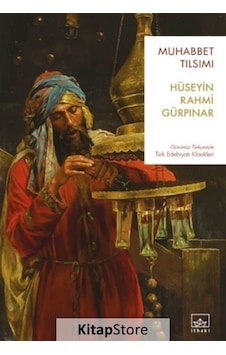 Muhabbet Tılsımı - Günümüz Türkçesiyle Türk Edebiyatı Klasikleri - Hüseyin Rahmi Gürpınar - İthaki Yayınları Muhabbet Tılsımı - Günümüz Türkçesiyle Türk Edebiyatı Klasikleri - Hüseyin Rahmi Gürpınar - İthaki Yayınları
