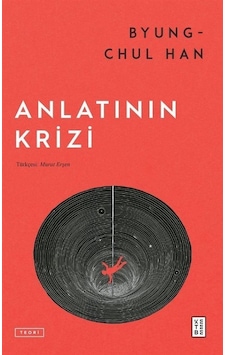 Anlatının Krizi / Byung-chul Han Anlatının Krizi / Byung-chul Han