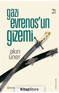 Gazi Evrenos'Un Gizemi / Akın Üner