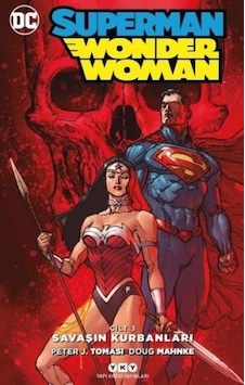 Superman-Wonder Woman Cilt 3: Savaşın Kurbanları - Peter J. Tomasi - Yapı Kredi Yayınları
