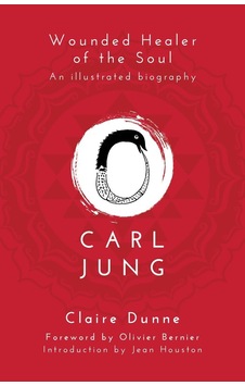 Carl Jung: Wounded Healer Of The Soul Carl Jung: Wounded Healer Of The Soul