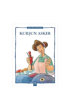 Kurşun Asker - Uyku Öncesi Masalları Serisi - Fernando Noriega - 1001 Çiçek Kurşun Asker - Uyku Öncesi Masalları Serisi - Fernando Noriega - 1001 Çiçek