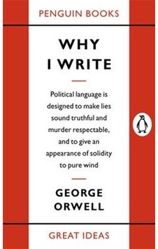 Penguin Great Ideas : Why I Write - George Orwell - Penguin Books