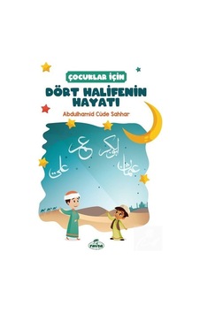 Çocuklar için Dört Halifenin Hayatı / Abdulhamid Cude Es-sahhar Çocuklar için Dört Halifenin Hayatı / Abdulhamid Cude Es-sahhar