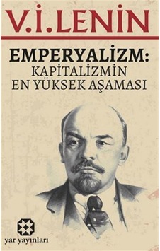 Emperyalizm: Kapitalizmin En Yüksek Aşaması - Vladimir İlyiç Lenin - Yar Yayınları