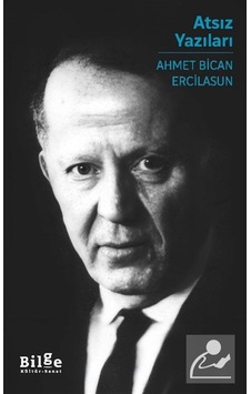 Atsız Yazıları / Prof. Dr. Ahmet Bican Ercilasun Atsız Yazıları / Prof. Dr. Ahmet Bican Ercilasun