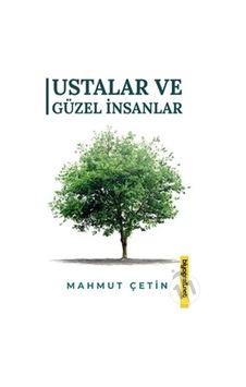 Ustalar ve Güzel İnsanlar - Mahmut Çetin - Biyografi.Net