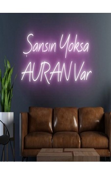 Şansın Yoksa Auran Var Yazılı Neon Tabela Pembe Şansın Yoksa Auran Var Yazılı Neon Tabela Pembe