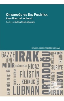 Ortadoğu ve Dış Politika - Arap Ülkeleri ve İsrail - Meliha Benli Altunışık - İstanbul Bilgi Üniv.Yayınları