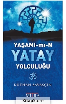 Yaşamımın Yatay Yolculuğu - Kuthan Savaşçın - Mitra
