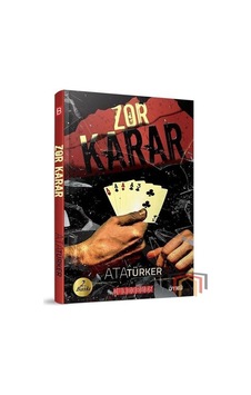 Zor Karar - Ata Türker - Bilgeoğuz Yayınları Zor Karar - Ata Türker - Bilgeoğuz Yayınları