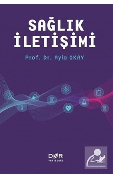 Sağlık İletişimi - Ayla Okay - Der Yayınları Sağlık İletişimi - Ayla Okay - Der Yayınları