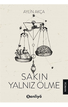 Sakın Yalnız Ölme - Aylin Akça - Banliyö Kitap Sakın Yalnız Ölme - Aylin Akça - Banliyö Kitap