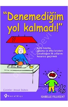 Denemediğim Yol Kalmadı Isabelle Filliozat Denemediğim Yol Kalmadı Isabelle Filliozat