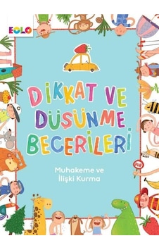 Dikkat ve Düşünme Becerileri - Muhakeme ve İlişki Kurma - Berkay Dinç Çakır - Eolo Dikkat ve Düşünme Becerileri - Muhakeme ve İlişki Kurma - Berkay Dinç Çakır - Eolo