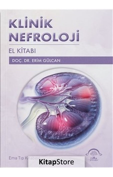 Klinik Nefroloji El Kitabı - Erim Gülcan - Ema Tıp Kitabevi Klinik Nefroloji El Kitabı - Erim Gülcan - Ema Tıp Kitabevi