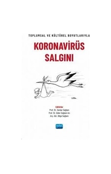 Koronavirüs Salgını - Toplumsal ve Kültürel Boyutlarıyla- Nobel Akademik Yayıncılık Koronavirüs Salgını - Toplumsal ve Kültürel Boyutlarıyla- Nobel Akademik Yayıncılık