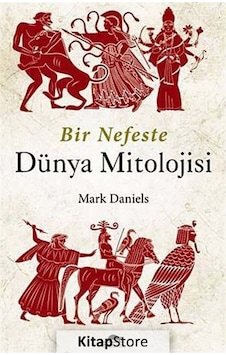 Bir Nefeste Dünya Mitolojisi - Mark Daniels