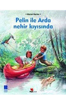 Pelin ile Arda Nehir Kıyısında - Marcel Marlier - Bilge Kültür Sanat Pelin ile Arda Nehir Kıyısında - Marcel Marlier - Bilge Kültür Sanat